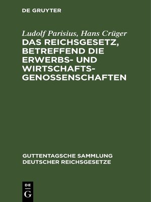 cover image of Das Reichsgesetz, betreffend die Erwerbs- und Wirtschaftsgenossenschaften